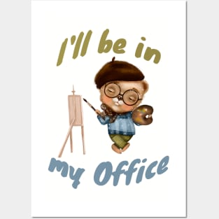I'll Be In My Office Posters and Art